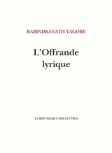 L'offrande lyrique - Rabindranath Tagore