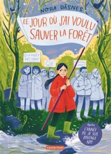 Le jour où j'ai voulu sauver la forêt - Nora Dasnes