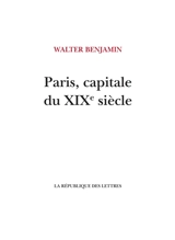 Paris, capitale du XIXe siècle - Walter Benjamin