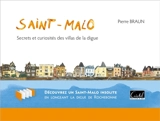 Saint-Malo : secrets et curiosités des villas de la digue - Pierre Braun