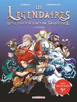Les Légendaires : les chroniques de Darkhell. Vol. 1. Ténébris - Patrick Sobral