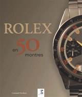 Rolex en 50 montres - Constantin Parvulesco