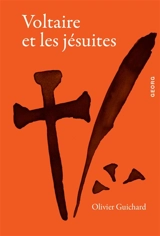 Voltaire et les jésuites - Olivier Guichard