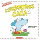 L'énooorme caca - Capucine Lewalle