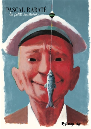 Les petits ruisseaux - Pascal Rabaté