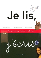 Je lis, j'écris : un apprentissage culturel de la lecture, CP - Janine Reichstadt