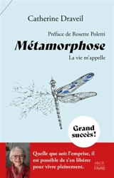 Métamorphose : la vie m'appelle - Catherine Draveil