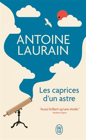 Les caprices d'un astre - Antoine Laurain