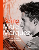 Being Marc Marquez : this is how I win my race - Marc Marquez