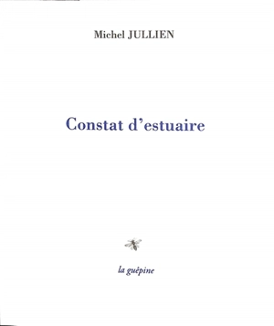Constat d'estuaire - Michel Jullien