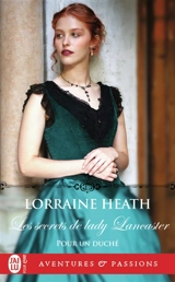 Pour un duché. Vol. 3. Les secrets de lady Lancaster - Lorraine Heath