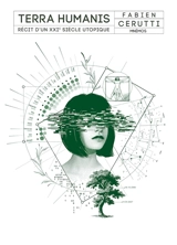Terra humanis : récit d'un XXIe siècle utopique - Fabien Cerutti