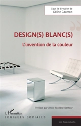 Design(s) blanc(s) : l'invention de la couleur