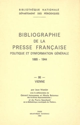 Bibliographie de la presse française politique et d'information générale : 1865-1944. Vol. 86. Vienne - Bibliothèque nationale de France. Département des périodiques