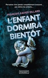 L'enfant dormira bientôt - François-Xavier Dillard