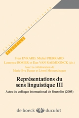 Représentations du sens linguistique III : actes du colloque international de Bruxelles (2005)