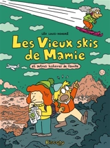 Les vieux skis de mamie : et autres histoires de famille - Léo Louis-Honoré