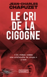 Le cri de la cigogne - Jean-Charles Chapuzet