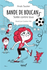 Bande de boucans. Vol. 2. Solée contre tous - Anaïs Sautier