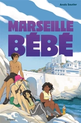 Marseille, bébé - Anaïs Sautier