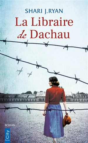La libraire de Dachau - Shari J. Ryan