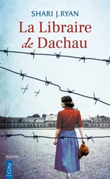 La libraire de Dachau - Shari J. Ryan