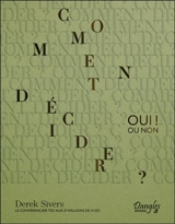 Comment décider ? : oui ! Ou non - Derek Sivers