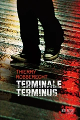 Terminale terminus - Thierry Robberecht