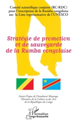 Stratégie de promotion et de sauvegarde de la rumba congolaise - Comité scientifique conjoint (RC-RDC) pour l'inscription de la rumba congolaise sur la liste représentative de l'Unesco