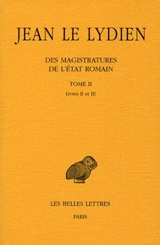 Des magistratures de l'Etat romain. Vol. 2. Livres II et III - Jean de Lydie