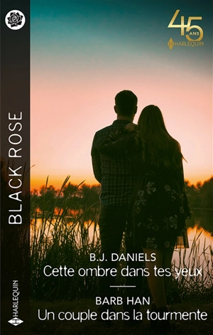 Cette ombre dans tes yeux. Un couple dans la tourmente - B.J. Daniels