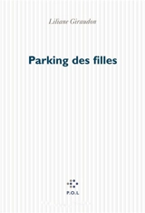 Le parking des filles - Liliane Giraudon
