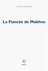 La fiancée de Makhno - Liliane Giraudon