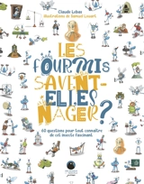 Les fourmis savent-elles nager ? : 60 questions pour tout connaître de cet insecte fascinant - Claude Lebas