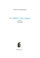 Le début des pieds. Ventre - Ludovic Degroote