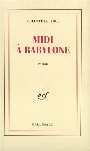 Midi à Babylone - Colette Fellous