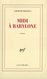 Midi à Babylone - Colette Fellous