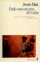 Parle-moi un peu de Cuba - Jesús Díaz