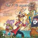 Les trois pirates. Sur l'île mystérieuse - Patrick Bressot