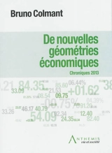 De nouvelles géométries économiques : chroniques 2013 - Bruno Colmant