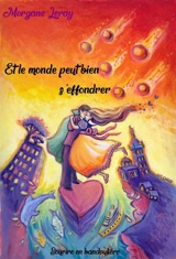 Et le monde peut bien s'effondrer - Morgane Leray