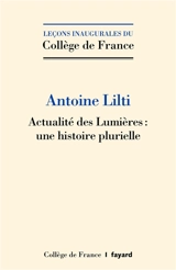 Actualité des Lumières : une histoire plurielle - Antoine Lilti