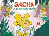 Sacha : la timidité du Tigrou - Alexandre De Moté