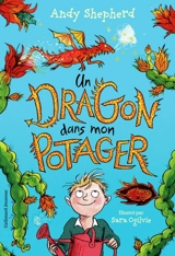 Un dragon dans.... Vol. 1. Un dragon dans mon potager - Andy Shepherd
