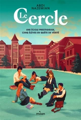 Le cercle : une école prestigieuse, cinq élèves en quête de vérité - Abdi Nazemian
