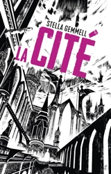 La Cité. Vol. 1 - Stella Gemmell