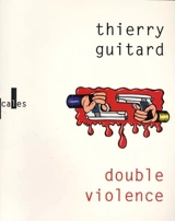 Double violence - Thierry Guitard
