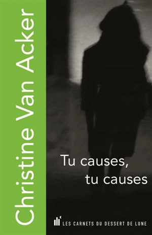 Tu causes, tu causes - Christine Van Acker