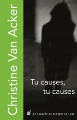 Tu causes, tu causes - Christine Van Acker