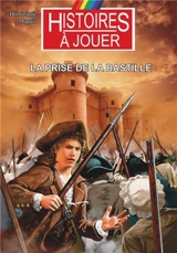 La prise de la Bastille - Dominique Dupuis